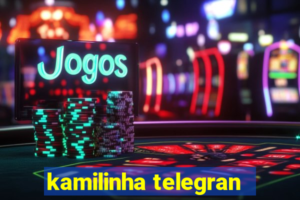 kamilinha telegran